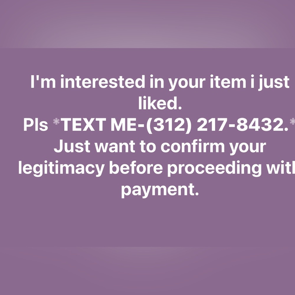 I’m interested in the item I just liked. TEXT ME: (312) 217-8432